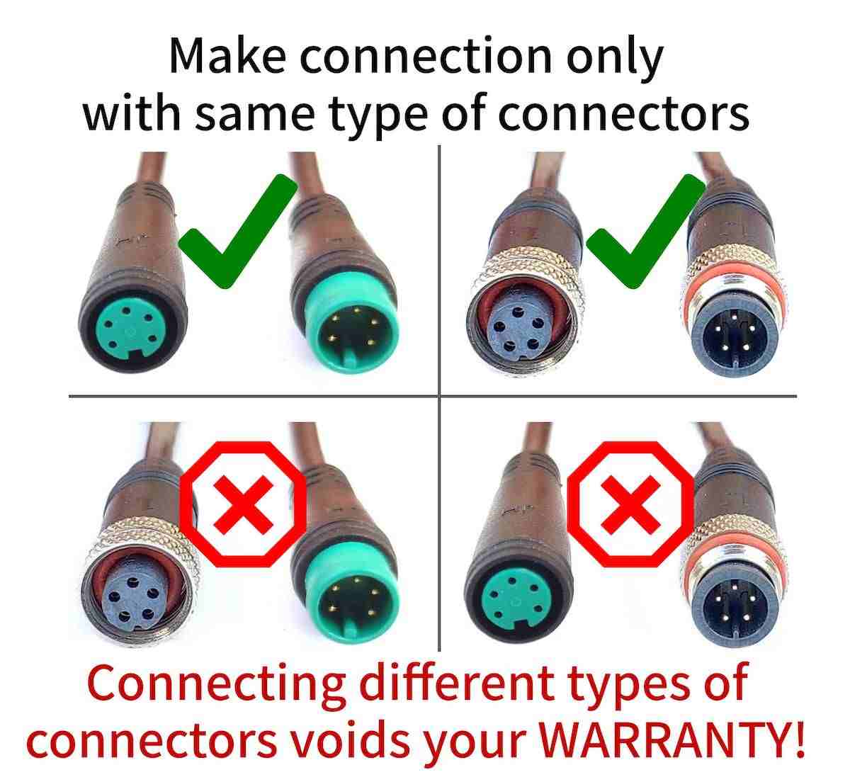 Connectors same type Connect only same type of connectors